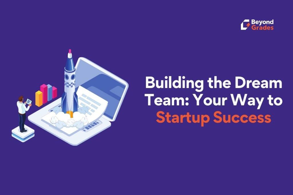 Building the Dream Team: Your Way to Startup Success